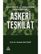 Emeviler Ve Abbasiler Döneminde Askeri Teşkilat Mustafa Zeki Terzi Üniversite Yayınları