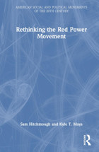 Rethinking The Red Power Movement (American Social And Political Movements Of The 20Th Century) Hitchmough, Sam Routledge
