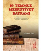 10 Temmuz Meşrutiyet Bayramıtürk Aydınlarının Iı. Meşrutiyet Hakkındaki Duygu Ve Düşünceleri Hatem Türk Boğaziçi Yayınları