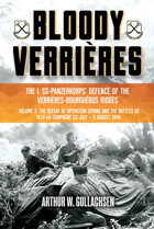 Bloody Verrires. The I. Ss-Panzerkorps Defence Of The Verrires-Bourguebus Ridgesvolume 2The Defeat Of Operation Spring And The Battles Of Tilly-La-Campagne, 23 July - 5 August 1944 Gullachsen, Arthur W Casemate