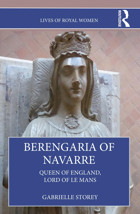 Berengaria Of Navarrequeen Of England, Lord Of Le Mans (Lives Of Royal Women) Storey, Gabrielle Routledge