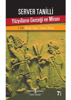Yüzyılların Gerçeği Ve Mirası 1. Cilti̇lkçağdoğu, Yunan, Roma Server Tanilli İş Bankası Kültür Yayınları