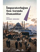 İmparatorluğun Son Asrında Osmanlılar Fatih Bozkurt Kronik Kitap