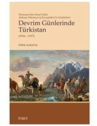 Devrim Günlerinde Türkistan (1916 - 1917) Ömer Karataş Kitabevi Yayınları