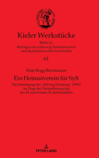 EIn HeimatvereIn Für Syltdie Entstehung Der Sölring Foriining (1905) İm Zuge Der Heimatbewegung Des 19. Und Fruhen 20. Jahrhundertsdie 20. Jahrhunderts (Kieler Werkstücke, Band 61) Brockmann, Sinje Bogg Peter Lang Ag
