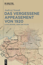 Das Vergessene Appeasement Von 1920Lloyd George, LenIn Und Polen Nowak, Andrzej De Gruyter Oldenbourg