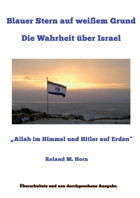 Blauer Stern Auf Weiem Grunddie Wahrheit Über Israelallah İm Himmel Und Hitler Auf Erden Horn, Roland M. Tredition