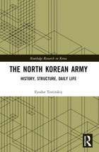The North Korean Armyhistory, Structure, Daily Life ( Research On Korea, 2) Tertitskiy, Fyodor Routledge