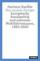 Das Soziale Europaeuropische Sozialpolitik Und Nationale Wohlfahrtsstaaten, 1883-2020 Kaelble, Hartmut Campus Verlag