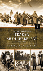 Balkan Savaşında Trakya Muharebeleri Şenol Alparslan İlgi Kültür Sanat Yayınları