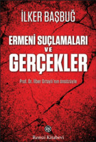 Ermeni Suçlamaları Ve Gerçekler İlker Başbuğ Remzi Kitabevi
