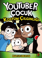 Youtuber Çocuk: Kostüm Çılgınlığı Marcus Emerson Orman Kitap