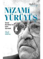Nizami Yürüyüş: Sezai Karakoçun İzini Sürmek - Turan Karataş - Muhit Kitap