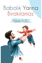 peta kitap Babalık Yarına Bırakılamaz Yaşar Kuru Kitabı 234 Sayfa Peta Kitap