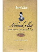 Mehmed Akif (Hayatı Eserleri ve Yetmiş Muharririn Yazıları) - Eşref Edib - Beyan Yayınları