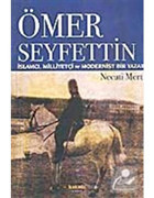 Ömer Seyfettin: İslamcı Milliyetçi ve Modernist Bir Yazar - Necati Mert - Kaknüs Yayınları