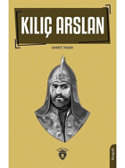 Kılıç Arslan - Ahmet İhsan - Dorlion Yayınevi