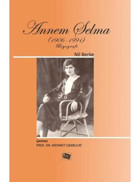 Annem Selma 1906-1991 - Nil Berke - Anı Yayıncılık
