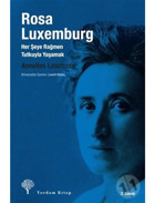 Rosa Luxemburg - Her Şeye Rağmen Tutkuyla Yaşamak - Annelies Laschitza - Yordam Kitap