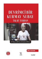 Devrimci Bir Kurmay Subay - 27 Mayıs 1960'dan 28 Şubat 1997'ye - Talat Turhan - Nergiz Yayınları