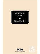 Bütün Eserleri - Özdemir Asaf - Delta Özel Seri - Özdemir Asaf - Yapı Kredi Yayınları