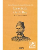 Lefkofçalı Galib Bey-Şiirin Hazanında Gazel Dökenler-3 - M. Kayahan Özgül - Kitabevi Yayınları