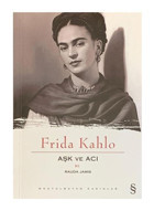 Everest Yayınları Aşk Ve Acı: Frida Kahlo Rauda Jamis - Rauda Jamis
