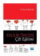 Evlilik Öncesi Çift Eğitimi - Bülent Şen - Nobel Akademik Yayıncılık