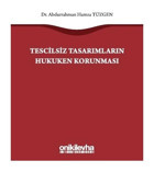 Tescilsiz Tasarımların Hukuken Korunması - Abdurrahman Hamza Tüzgen - On İki Levha Yayıncılık