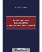 İdari Yargıda Bilirkişinin Yasaklı Olması ve Reddi - Mehmet Aktuna - On İki Levha Yayıncılık
