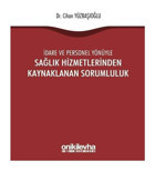 İdare ve Personel Yönüyle Sağlık Hizmetlerinden Kaynaklanan Sorumluluk - Cihan Yüzbaşıoğlu - On İki Levha Yayıncılık