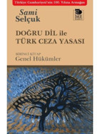 Doğru Dil İle Türk Ceza Yasası - Birinci Kitap - Genel Hükümler - Sami Selçuk - İmge Kitabevi
