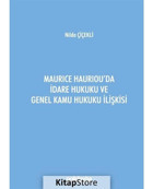 Maurice Hauriou'da İdare Hukuku ve Genel Kamu Hukuku İlişkisi - Nilda Çiçekli - On İki Levha Yayıncılık