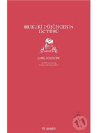 Hukuki Düşüncenin Üç Türü - Carl Schmitt - Pinhan Yayıncılık