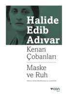 Kenan Çobanları-Maske ve Ruh - Halide Edib Adıvar - Can Yayınları