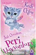 Artemis Yayınları Sisli Ormanın Peri Hayvanları - Kedi Chloe - - Lily Small Kitabı