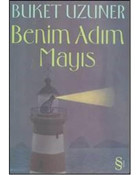Benim Adım Mayıs - Buket Uzuner - Everest Yayınları