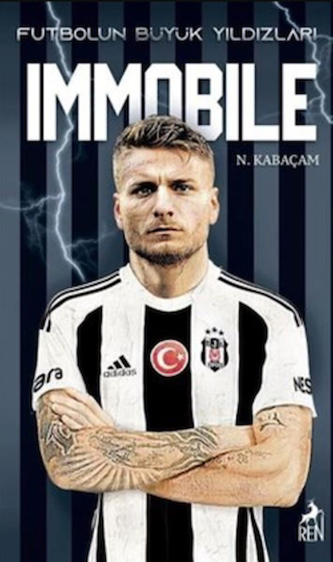 Futbolun Büyük Yıldızları - Immobile / N. Kabaçam / Ren Kitap / 9786256079496