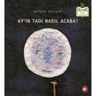 Ayın Tadı Nasıl Acaba? Organik Kitap - Michael Grejniec - Beyaz Balina Yayınları