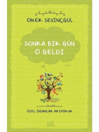 Sonra Bir Gün O Geldi-Özel İnsanlar Arıyorum - Ömer Sevinçgül - Carpediem Kitap