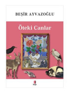 Öteki Canlar - Tamamı Renkli - Beşir Ayvazoğlu - Kapı Yayınları