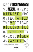 Bitkisel Hafıza ve Bibliyofili Üzerine Diğer Yazılar - Umberto Eco - Alfa Yayıncılık