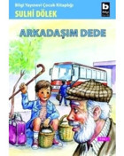 Arkadaşım Dede - Sulhi Dölek - Bilgi Yayınevi