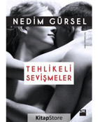 Tehlikeli Sevişmeler - Nedim Gürsel - Doğan Kitap
