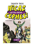 Hicaz Cephesi Son Kale Medine-Cepheden Cepheye-5 - İbrahim Ünsal - Genç Hayat