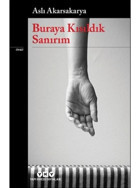 Buraya Kısıldık Sanırım - Aslı Akarsakarya - Yapı Kredi Yayınları