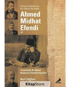 Ahmed Midhad Efendi ve Yeryüzünde Bir Melek Romanına Yönelik Eleştiriler - Nuri Sağlam - Erdem Yayınları