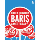 Diller Çehreler Barış - Ahmet Tulgar - Everest Yayınları