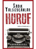 Huruf - Toplu Öyküler 3 - Sadık Yalsızuçanlar - Timaş Yayınları