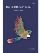 Hişt Hişt! Duyan Var mı? - Gülcan Aksoy - Ayrıkotu Yayınları